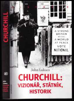 Churchill: vizionář, státník, historik