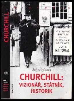 Churchill: vizionář, státník, historik