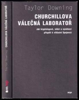 Taylor Downing: Churchillova válečná laboratoř