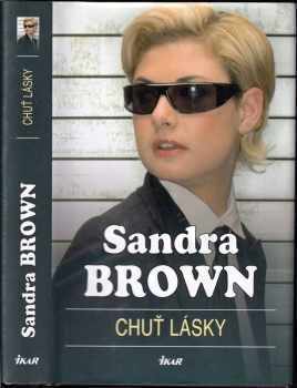 Chuť lásky - Sandra Brown (2007, Ikar) - ID: 1305647