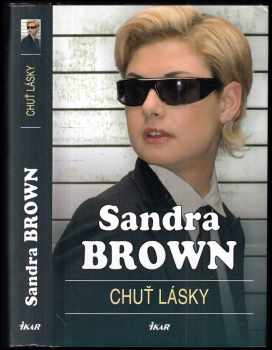 Sandra Brown: Chuť lásky