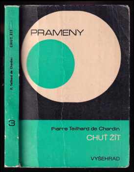 Pierre Teilhard de Chardin: Chuť žít