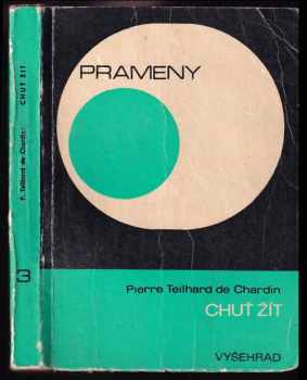 Pierre Teilhard de Chardin: Chuť žít