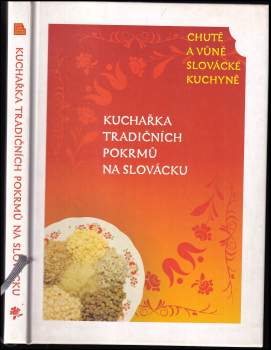 Ludmila Tarcalová: Chutě a vůně slovácké kuchyně