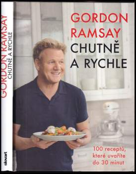 Gordon Ramsay: Chutně a rychle