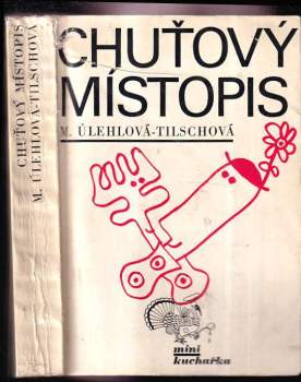 Chuťový místopis : Československý místopis dobrého jídla a pití