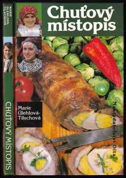 Marie Úlehlová-Tilschová: Chuťový místopis
