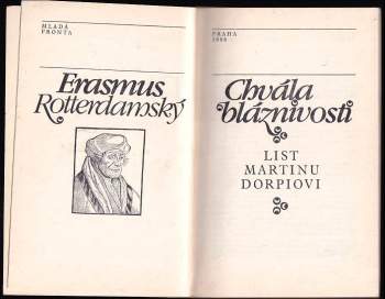 Desiderius Erasmus Rotterdamský: Chvála bláznivosti ; List Martinu Dorpiovi