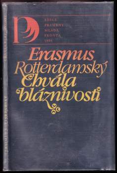 Desiderius Erasmus Rotterdamský: Chvála bláznivosti ; List Martinu Dorpiovi