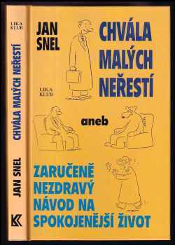 Jan Snel: Chvála malých neřestí, aneb, Zaručeně nezdravý návod na spokojenější život