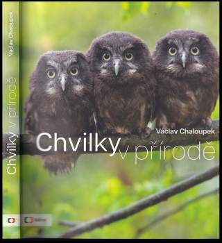 Václav Chaloupek: Chvilky v přírodě