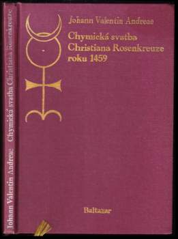 Chymická svatba Christiana Rosenkreutze roku 1459 ; Chymická svatba Christiana Rosenkreutze : komentář z roku 1917