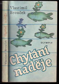 Vlastimil Brouček: Chytání naděje