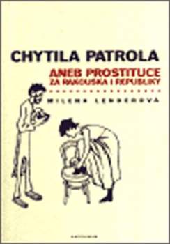 Chytila patrola... aneb prostituce za Rakouska i republiky