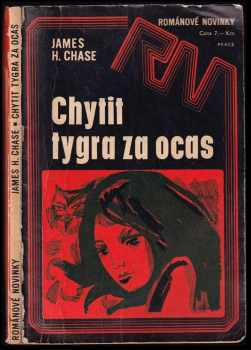 James Hadley Chase: Chytit tygra za ocas