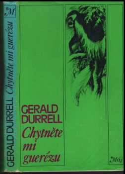 Gerald Malcolm Durrell: Chytněte mi guerézu