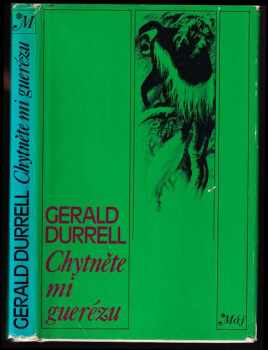 Gerald Malcolm Durrell: Chytněte mi guerézu