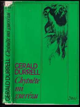 Gerald Malcolm Durrell: Chytněte mi guerézu