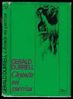 Chytněte mi guerézu - Gerald Malcolm Durrell, Geralu Durrell (1977, Mladá fronta) - ID: 771037