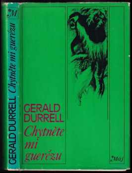 Chytněte mi guerézu - Gerald Malcolm Durrell, Geralu Durrell (1977, Mladá fronta) - ID: 562128