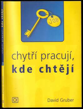 Chytří pracují, kde chtějí