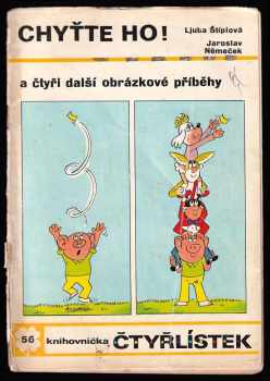 Chyťte ho a čtyři další obrázkové příběhy - Čtyřlístek 56 - Ljuba Štíplová (1977, Orbis) - ID: 494481