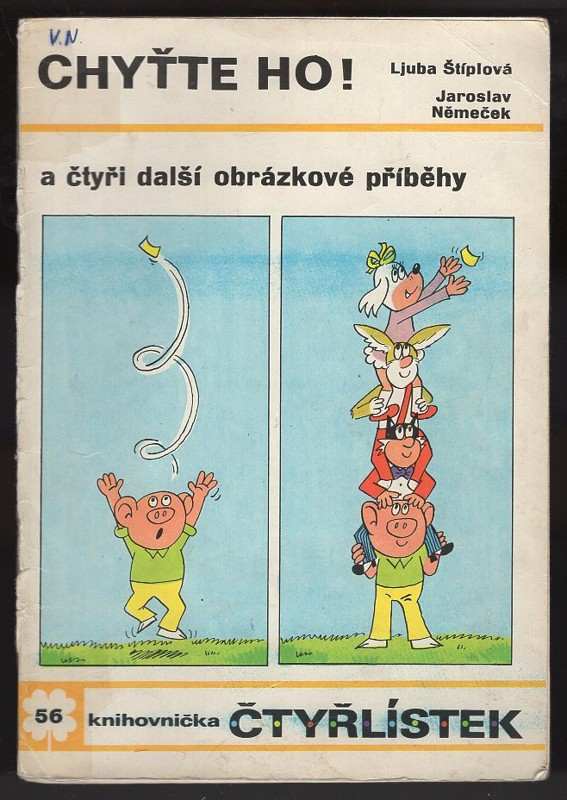 Ljuba Štíplová: Chyťte ho! a čtyři další obrázkové příběhy - Čtyřlístek 56