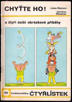 Chyťte ho! a čtyři další obrázkové příběhy - Čtyřlístek 56