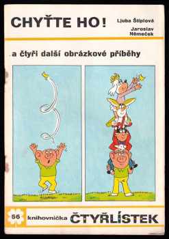 Chyťte ho! a čtyři další obrázkové příběhy - Čtyřlístek 56 - Ljuba Štíplová (1977, Orbis) - ID: 666240