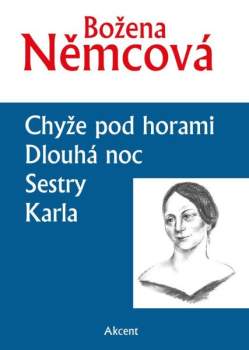 Božena Němcová: Karla ; Chyže pod horami ; Dlouhá noc ; Sestry