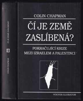 Colin Chapman: Čí je země zaslíbená? - pokračující krize mezi Izraelem a Palestinci