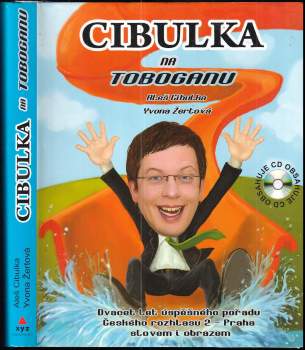 Cibulka na Toboganu : dvacet let úspěšného pořadu Českého rozhlasu 2-Praha slovem i obrazem