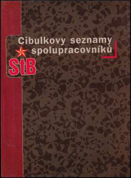 Petr Cibulka: Cibulkovy seznamy spolupracovníků StB