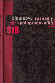 Petr Cibulka: Cibulkovy seznamy spolupracovníků StB
