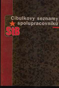 Petr Cibulka: Cibulkovy seznamy spolupracovníků StB
