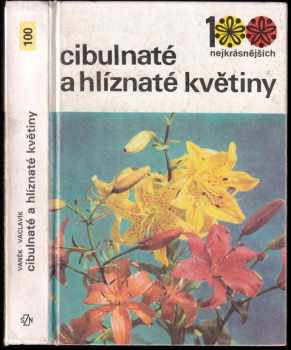 Cibulnaté a hlíznaté květiny - Jiří Václavík (1979, Státní zemědělské nakladatelství) - ID: 676940
