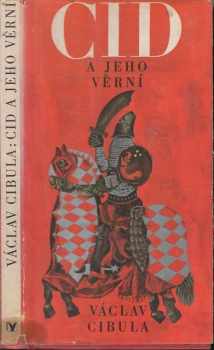 Cid a jeho věrní : hrdinské zpěvy starého Španělska - Václav Cibula (1978, Albatros) - ID: 54305