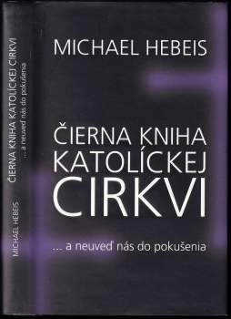 Michael Hebeis: Čierna kniha katolíckej cirkvi
