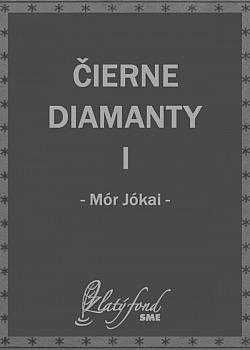 Mór Jókai: Čierne diamanty