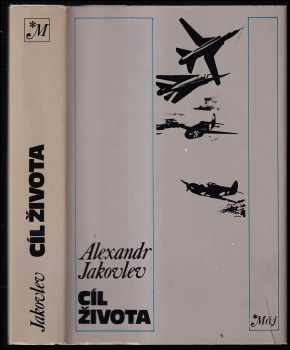 Aleksandr Sergejevič Jakovlev: Cíl života