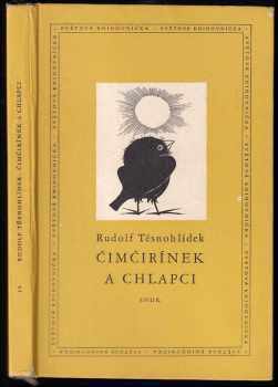 Rudolf Těsnohlídek: Čimčirínek a chlapci : povídka jedniho léta