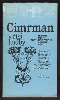 Zdeněk Svěrák: Cimrman v říši hudby : hudební profil znovuobjeveného českého génia