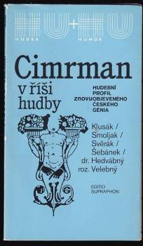 Cimrman v říši hudby : hudební profil znovu objeveného českého génia