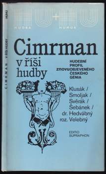 Cimrman v říši hudby : hudební profil znovu objeveného českého génia