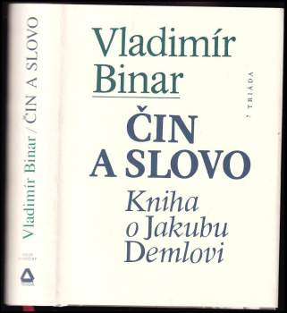 Vladimír Binar: Čin a slovo