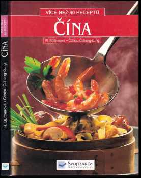 Čína : více než 90 receptů - Renate Büttner, Chengzong Qiu (1998, Svojtka & Co) - ID: 549273