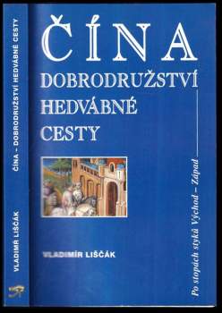 Čína - dobrodružství hedvábné cesty
