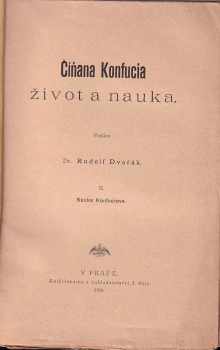 Rudolf Dvořák: Číňana Konfucia život a nauka