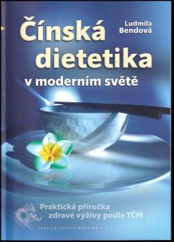 Ludmila Bendová: Čínská dietetika v moderním světě