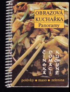 Čínská domácí kuchyně : polévky - maso - zelenina